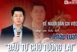 Để người dân coi việc nâng cao hiểu biết pháp luật là “đầu tư cho phát triển”