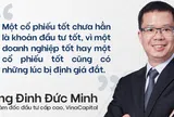 Chuyên gia VinaCapital: Một cổ phiếu tốt chưa hẳn là khoản đầu tư tốt