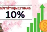 Lãi suất tiết kiệm tháng 4 nhiều ngân hàng nâng mức, có nơi lên đến 10%/năm