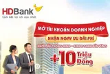 HDBank đưa ra nhiều ưu đãi tài chính hấp dẫn, tiếp sức cho doanh nghiệp bứt phá tăng trưởng