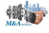 M&A bất động sản sôi động bất chấp thị trường chung trầm lắng