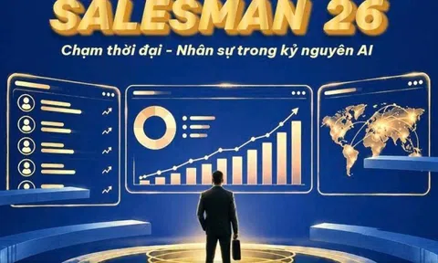 Cuộc thi Excellent Salesman 2026: “CHẠM THỜI ĐẠI - Nhân sự trong kỷ nguyên AI”