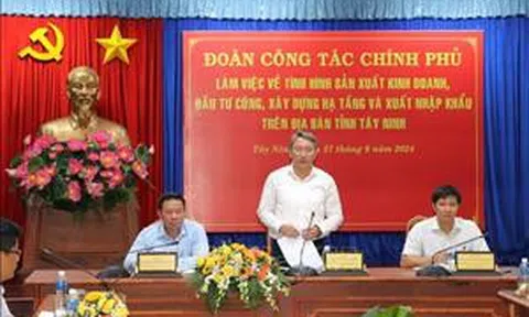 Đoàn công tác của Chính phủ làm việc tại tỉnh Tây Ninh