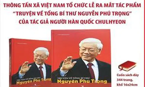 Tác phẩm 'Truyện về Tổng Bí thư Nguyễn Phú Trọng' của tác giả người Hàn Quốc