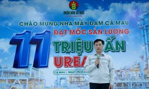 Nhà máy Đạm Cà Mau cán mốc sản lượng 11 triệu tấn UREA