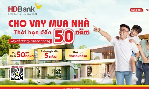 HDBank cho vay mua nhà đến 50 năm, lãi suất chỉ từ 4,5%