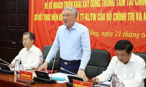 Đà Nẵng cần tiếp tục chuẩn bị chu đáo các điều kiện, sẵn sàng cho vận hành Trung tâm tài chính quốc tế