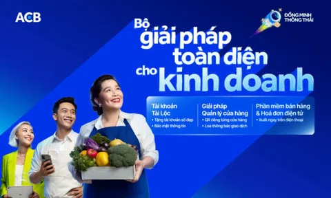 Bộ giải pháp toàn diện của ACB hỗ trợ hộ kinh doanh tối ưu vận hành và mở rộng kinh doanh