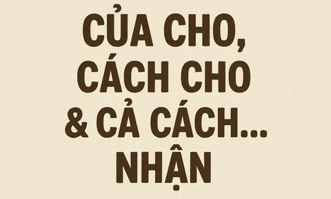 Của cho, cách cho và cả cách... nhận