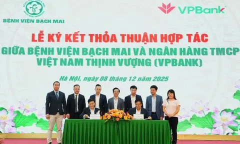 VPBank hợp tác với Bệnh viện Bạch Mai nâng cao chất lượng y tế và an sinh xã hội