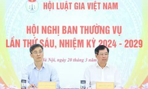 Hội nghị Ban Thường vụ Hội Luật gia Việt Nam lần thứ 6