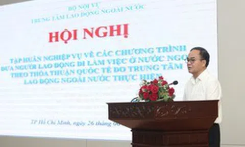 Năm 2026, sẽ hoàn thành mục tiêu đưa khoảng 112.000 lao động đi làm việc ở nước ngoài