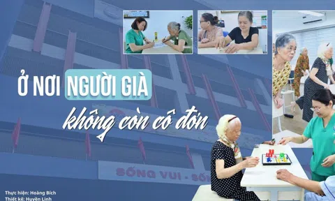 [E] Ở nơi người già không còn cô đơn...