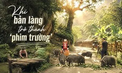 Khi bản làng trở thành ‘phim trường’