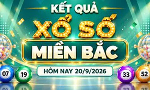 XSMB 20/9 - Kết quả xổ số miền Bắc hôm nay 20/9/2026 - XSMB ngày 20 tháng 9