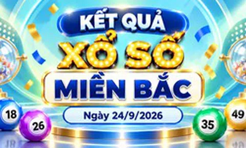XSMB 24/9 - Kết quả xổ số miền Bắc hôm nay 24/9/2026 - XSMB ngày 24 tháng 9