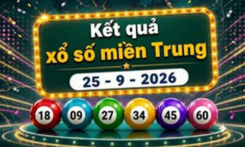 XSMT 25/9 - Kết quả xổ số miền Trung hôm nay 25/9/2026 - XSMT ngày 25 tháng 9