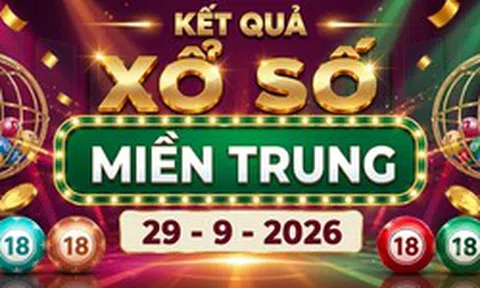XSMT 29/9 - Kết quả xổ số miền Trung hôm nay 29/9/2026 - XSMT ngày 29 tháng 9