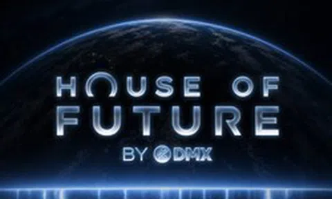 DMX công bố House of Future, mang công nghệ mới nhất của thế giới đến gần hơn với người Việt