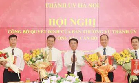 Công bố các quyết định của Ban Thường vụ Thành ủy Hà Nội về công tác cán bộ