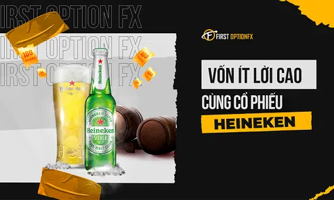 Sàn First Option: Tiềm Năng Thương Vụ Heineken Chia Cổ Tức