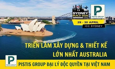 Sydney Build Expo 2026: Kết nối doanh nghiệp Việt Nam với chuỗi cung ứng ngành xây dựng Australia