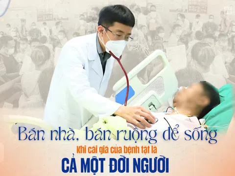 Bán nhà, bán ruộng để sống – Khi cái giá của bệnh tật là cả một đời người