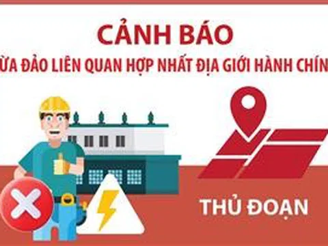Cảnh báo lừa đảo liên quan hợp nhất địa giới hành chính