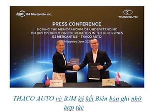 THACO AUTOvà Tập đoànBJ Mercantile hợp tác phân phối xe bus tại Philippines