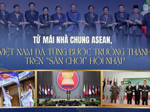[E] Từ mái nhà chung ASEAN, Việt Nam đã từng bước trưởng thành trên “sân chơi” hội nhập