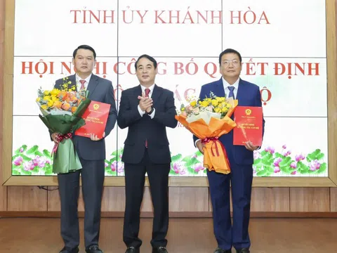 Khánh Hòa: Bổ nhiệm Trưởng ban Tổ chức Tỉnh ủy, Trưởng ban Tuyên giáo và Dân vận Tỉnh ủy