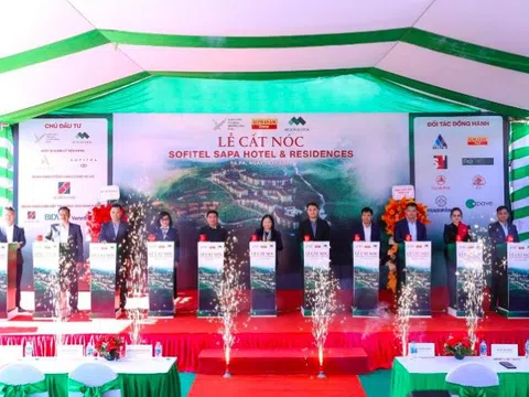 Cất nóc dự án Sofitel Sapa Hotel & Residences – Dấu mốc quan trọng phát triển du lịch cao cấp Tây Bắc