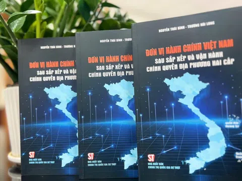 Cẩm nang hữu ích về đơn vị hành chính sau sắp xếp và vận hành chính quyền địa phương hai cấp