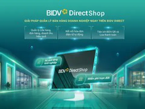 BIDV ra mắt Direct Shop: Tối ưu quy trình bán hàng cho doanh nghiệp, hộ kinh doanh