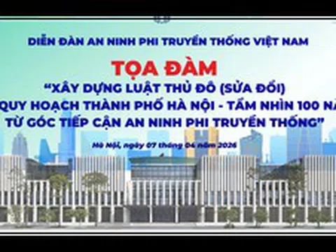 TỔNG THUẬT Tọa đàm "Quy hoạch Thành phố Hà Nội - tầm nhìn 100 năm từ góc tiếp cận an ninh phi truyền thống"