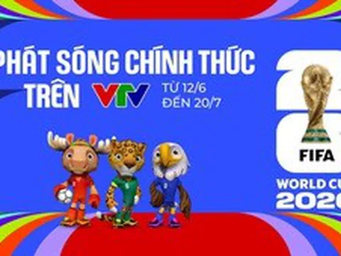 VTV phát sóng toàn bộ 104 trận World Cup 2026