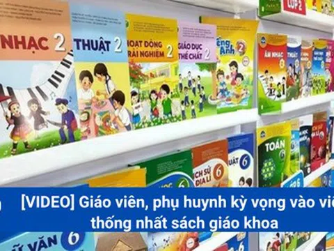 [VIDEO] Giáo viên, phụ huynh kỳ vọng vào việc thống nhất sách giáo khoa