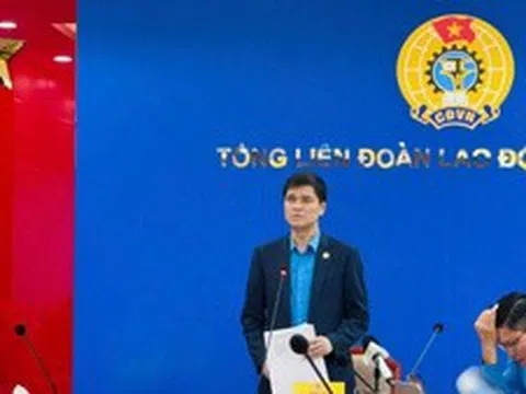 Đại hội XIV Công đoàn Việt Nam xác định hai khâu đột phá