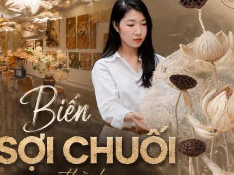 [E] Biến sợi chuối thành tác phẩm nghệ thuật giá hàng chục triệu đồng