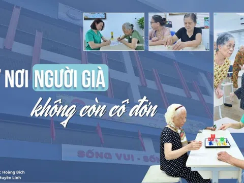 [E] Ở nơi người già không còn cô đơn...