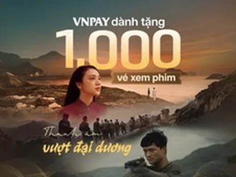 Lan tỏa giá trị lịch sử, VNPAY dành tặng 1.000 vé xem phim 'Thanh âm vượt đại dương'