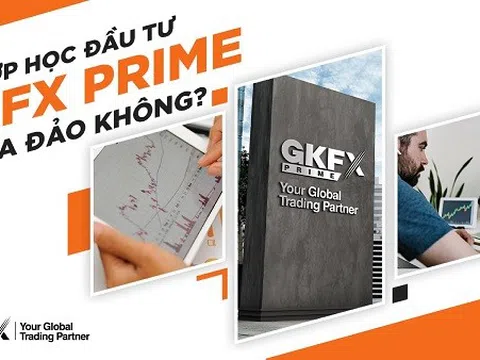GKFXPrime Mở Lớp Học Đầu Tư Miễn Phí? Lừa Đảo Không?