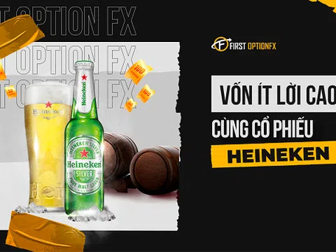 Sàn First Option: Tiềm Năng Thương Vụ Heineken Chia Cổ Tức