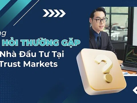 Những câu hỏi thường gặp của nhà đầu tư tại sàn Trust Markets