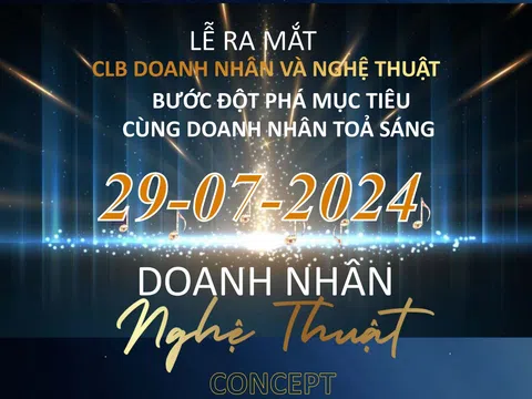 Sắp diễn ra buổi ra mắt Câu lạc bộ Doanh nhân và Nghệ thuật tại TP.HCM
