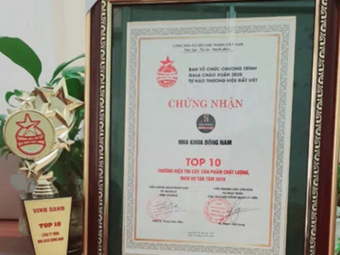 Nha Khoa Đông Nam đạt Top 10 Thương hiệu tin cậy, Sản phẩm chất lượng, Dịch vụ tận tâm